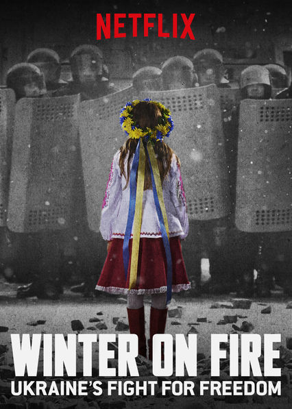 Winter on Fire Ukraine’s Fight for Freedom