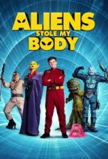 Aliens Stole My Body ดูหนังใหม่ 2021