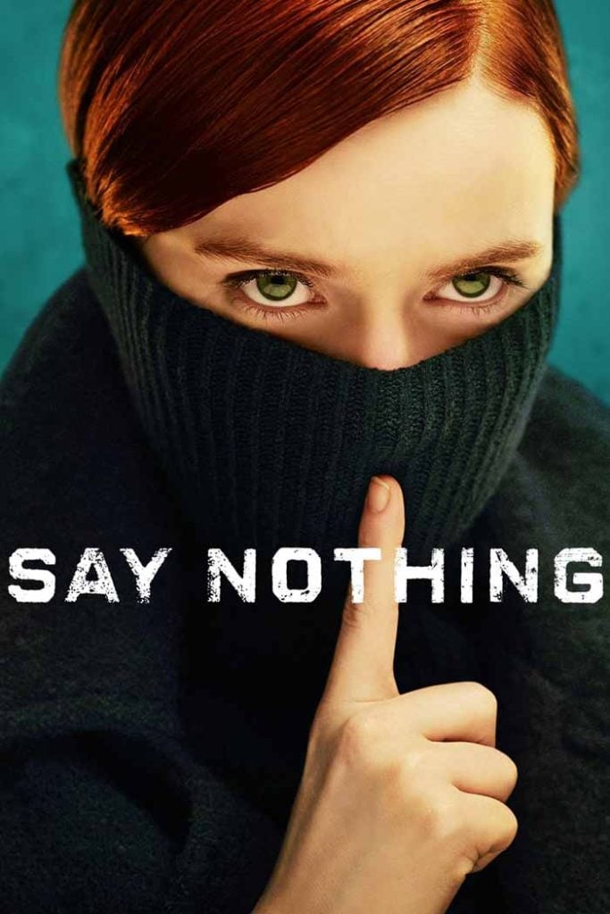 Say Nothing ดูซีรี่ย์ออนไลน์ฟรี